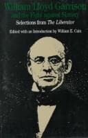 William Lloyd Garrison and the Fight Against Slavery