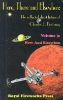 Here, There and Elsewhen: The Collected Short Fiction of Charles L. Fontenay Volume 3