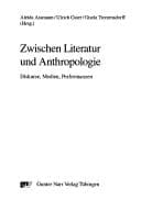 Zwischen Literatur und Anthropologie: Diskurse, Medien, Performanzen