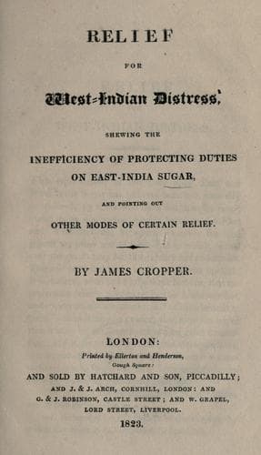 Relief for West-Indian distress, shewing the inefficiency of protecting duties on East-India sugar, and pointing out other modes of certain relief