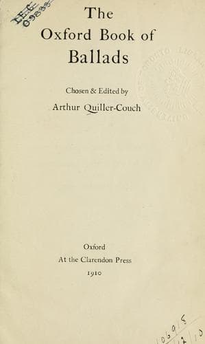 The Oxford book of ballads, chosen and edited by Arthur Quiller-Couch