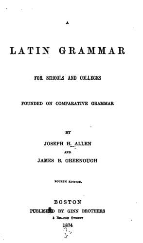 A Latin Grammar for Schools and Colleges, Founded on Comparative Grammar