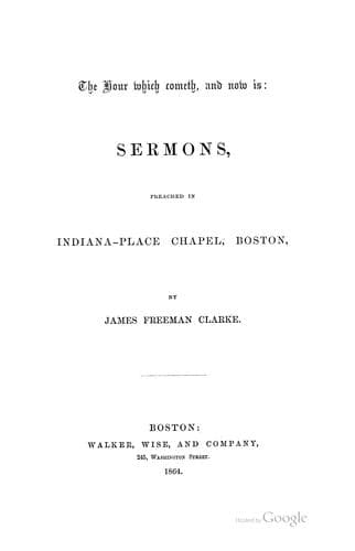 The Hour which Cometh, and Now is: Sermons Preached in Indiana-Place Chapel, Boston