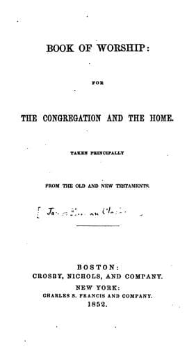 Book of Worship: For the Congregation and the Home, Taken Principally from the Old and New ...