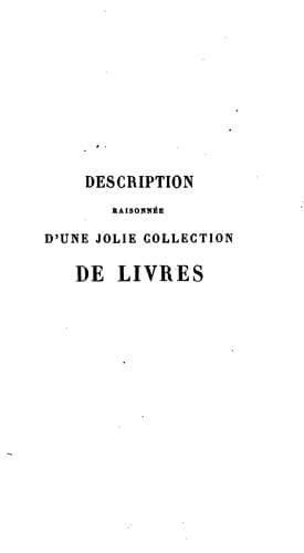Description raisonnée d'une jolie collection de livres, Nouveaux mélanges tirés d'une petite ..
