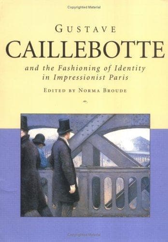 Gustave Caillebotte and the Fashioning of Identify in Impressionist Paris