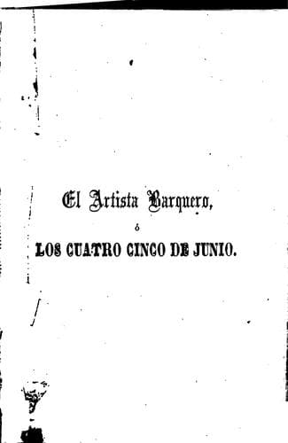 El artista Barquero, ó, los cuatro cinco de junio