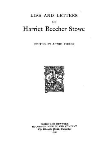 Life and letters of Harriet Beecher Stowe