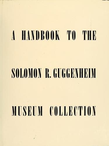 A handbook to the Solomon R. Guggenheim Museum collection