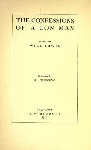 The confessions of a con man as told to Will Irwin