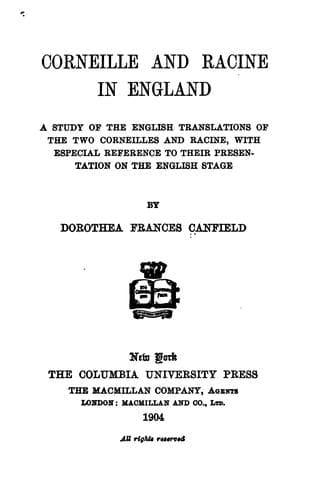 Corneille and Racine in England: A Study of the English Translations of the Two Corneilles and ..