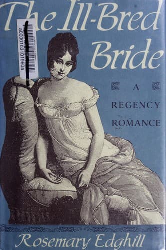 The Ill-Bred Bride, or, The inconvenient marriage