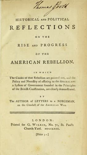Historical and political reflections on the rise and progress of the American rebellion