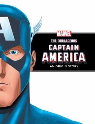 The Courageous Captain America An Origin Story