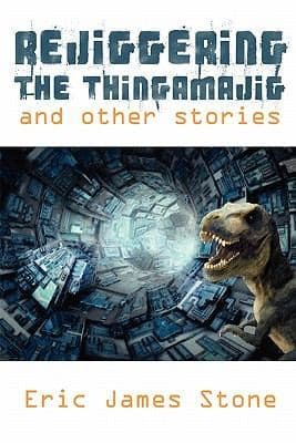 Rejiggering The Thingamajig And Other Stories