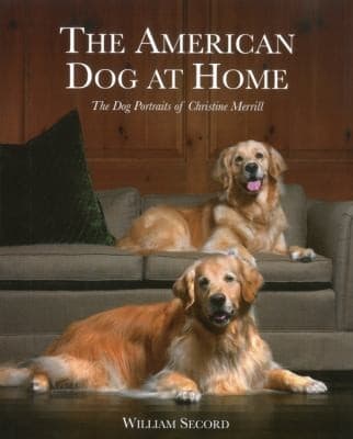 The American Dog At Home The Dog Portraits Of Christine Merrill