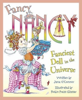 Fancy Nancy Fanciest Doll In The Universe