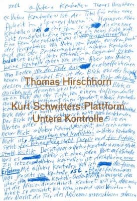 Thomas Hirschhorn Kurt Schwittersplattform Untere Kontrolle Sprengelmuseum Hannover 20 November 2011 15 Januar 2012