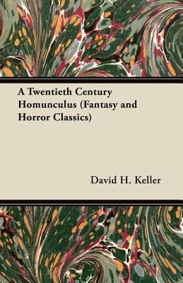A Twentieth Century Homunculus Fantasy and Horror Classics