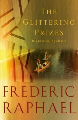 The Glittering Prizes Frederic Raphael