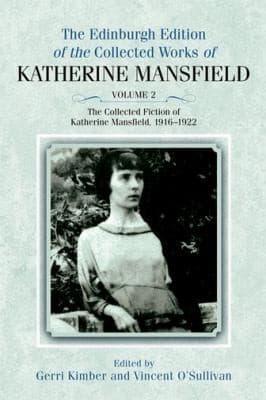 The Edinburgh Edition Of The Collected Fiction Of Katherine Mansfield