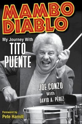 Mambo Diablo My Journey With Tito Puente