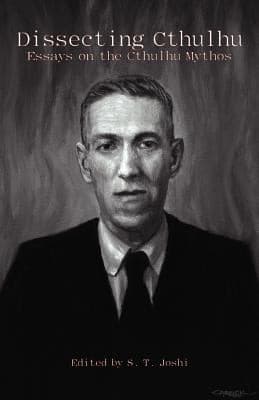 Dissecting Cthulhu Essays On The Cthulhu Mythos