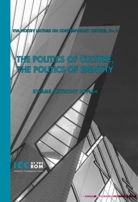The Politics of Culture the Politics of Identity
Eva Holtby Lecture on Contemporary Culture