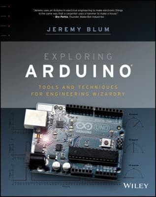 Exploring Arduino Tools And Techniques For Engineering Wizardry