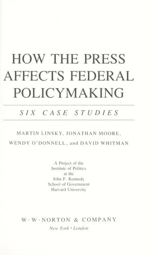 How the press affects federal policymaking : six case studies