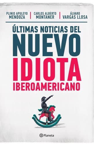 Últimas noticias del nuevo idiota iberoamericano - 1. edición.