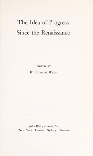 The idea of progress since the Renaissance