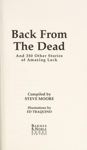 Back From the Dead & 350 Other Stories of Amazing Luck