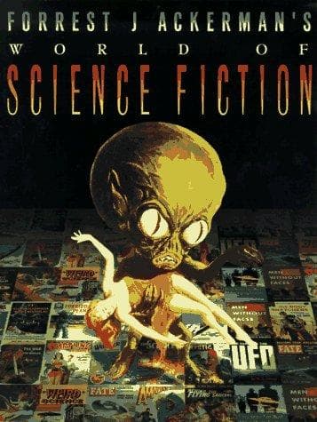 Forrest J Ackerman's world of science fiction