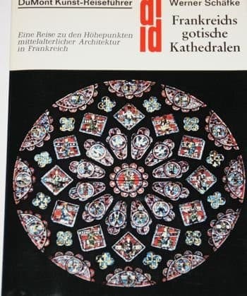 Frankreichs gotische Kathedralen