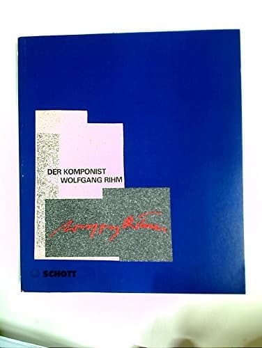 Der Komponist Wolfgang Rihm: Ein Buch der Alten Oper Frankfurt, Frankfurt Feste '85 (German Edition)