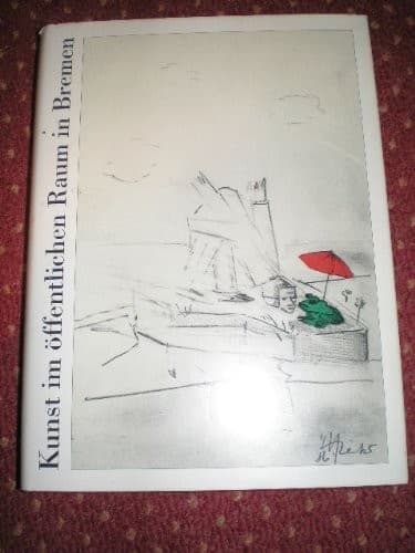 Kunst im öffentlichen Raum in Bremen: 1973-1993 (Bremer Bände zur Kulturpolitik) (German Edition)
