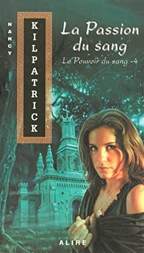 Le Pouvoir du sang, Tome 4 : La Passion du sang
