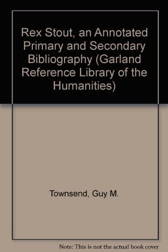 Rex Stout, an annotated primary and secondary bibliography