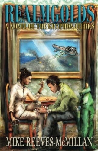 Realmgolds: A Novel of the Gryphon Clerks (Volume 1)