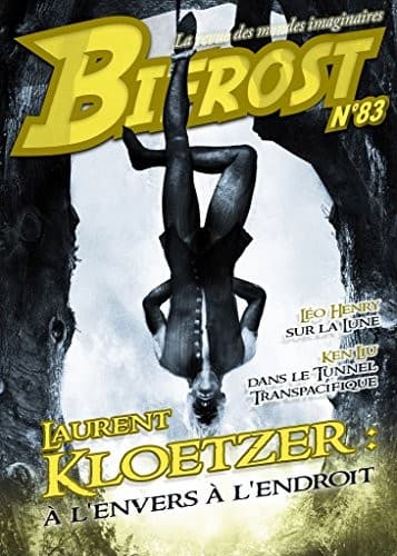 Bifrost n° 83: Dossier Laurent Kloetzer (REV BIFROST) (French Edition)