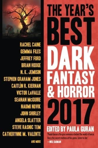 The Year’s Best Dark Fantasy & Horror 2017 Edition