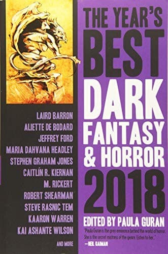 The Year’s Best Dark Fantasy & Horror 2018 Edition