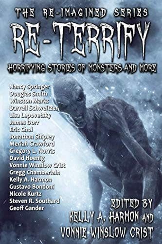 Re-Terrify: Horrifying Stories of Monsters and More (The Re-Imagined Series)