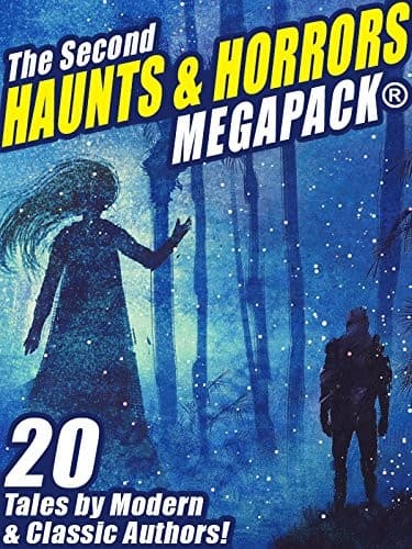 The Second Haunts & Horrors MEGAPACK®: 20 Tales by Modern and Classic Authors