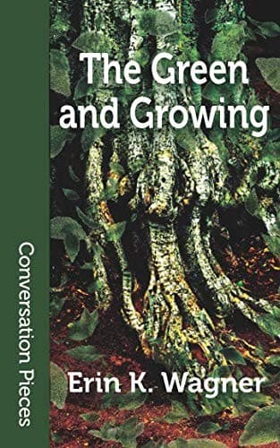 The Green and Growing (Conversation Pieces)