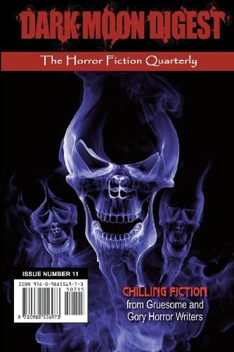 Dark Moon Digest - Issue #11: The Horror Fiction Quarterly