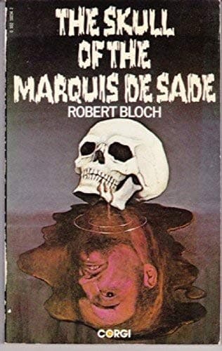 The Skull of the Marquis de Sade.