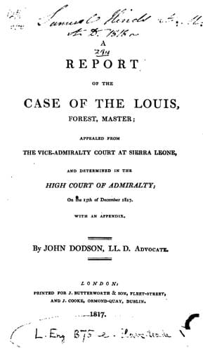A Report of the Case of the Louis, Forest, Master: Appealed from the Vice-Admiralty Court at ...