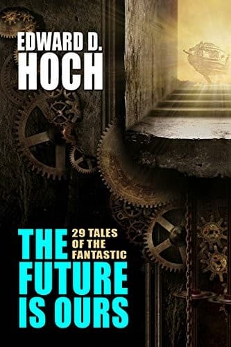 The Future Is Ours: 29 Tales of the Fantastic
